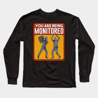 You Are Being Monitored Shirt Long Sleeve T-Shirt